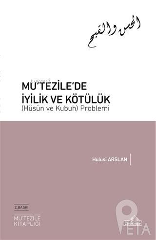 Mu‘tezile'de İyilik ve Kötülük (Hüsün ve Kubuh) Problemi