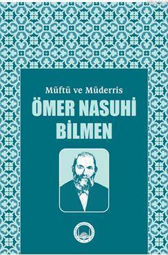 Müftü ve Müderris Ömer Nasuhi Bilmen Sempozyum Tebliğleri