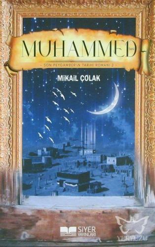 Muhammed (sav) Son Peygamber'in Tarihi Romanı 2