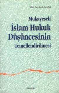 Mukayeseli İslam Hukuk Düşüncesinin Temellendirilmesi