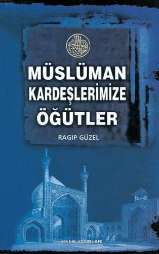 Müslüman Kardeşlerimize Öğütler