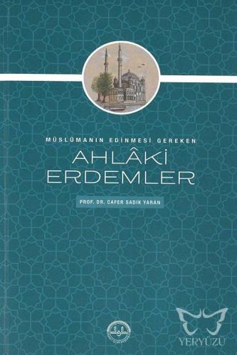 Müslümanın Edinmesi Gereken Ahlaki Erdemler