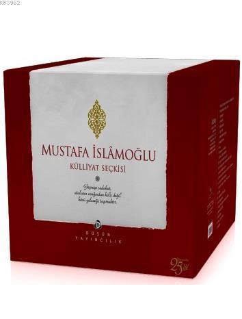 Mustafa İslâmoğlu Külliyat Seçkisi