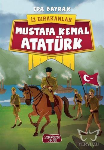 Mustafa Kemal Atatürk - İz Bırakanlar