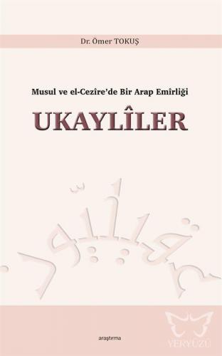 Musul ve El-Cezîre'de Bir Arap Emîrliği Ukaylîler