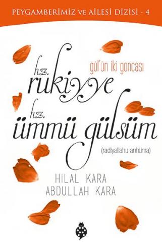 Hz. Rukiyye - Hz. Ümmü Gülsüm Gül'ün İki Goncası