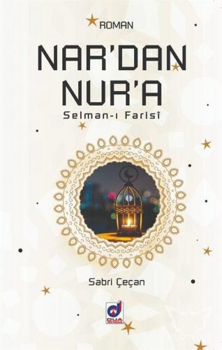 Nar'dan Nur'a ( Salman - ı Farasi )