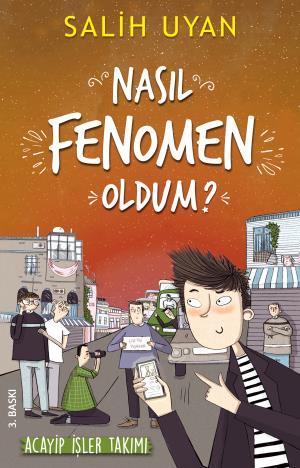 Nasıl Fenomen Oldum? (Acayip İşler Takımı)