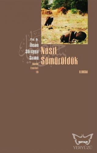 Nasıl Sömürüldük