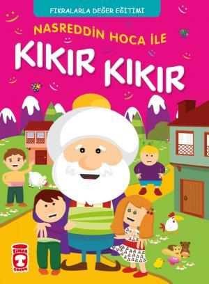 Nasreddin Hoca İle Kıkır Kıkır - Fıkralarla Değer Eğitimi