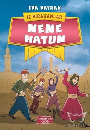 Nene Hatun - İz Bırakanlar