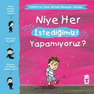 Niye Her İstediğimizi Yapamıyoruz? - Yaman ve Onun Bitmek Bilmeyen Sor