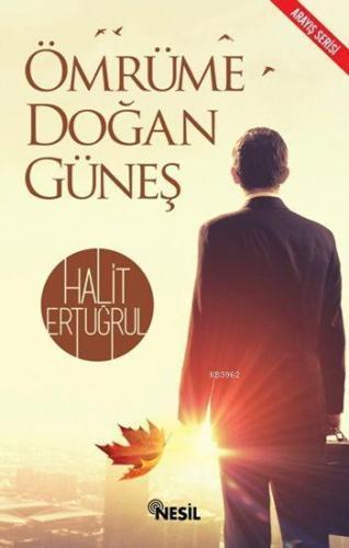 Ömrüme Doğan Güneş; Arayış Serisi