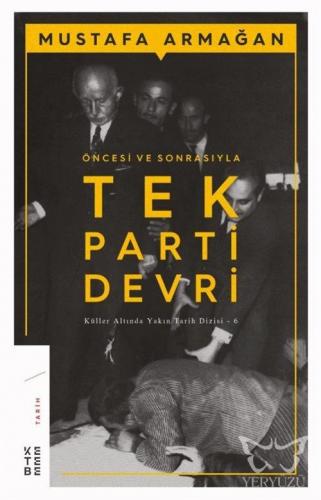 Öncesi ve Sonrasıyla Tek Parti Devri