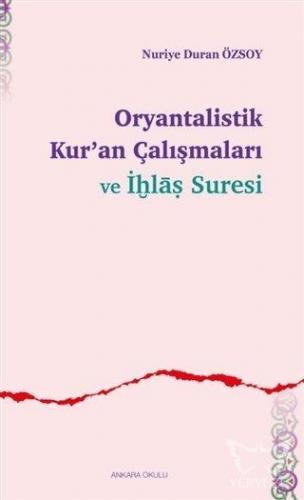 Oryantalistik Kur'an Çalışmaları ve İhlâs Suresi