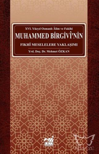 Osmanlı Alim ve Fakihi Muhammed Birgivî'nin Fıkhî Meselelere Yaklaşımı