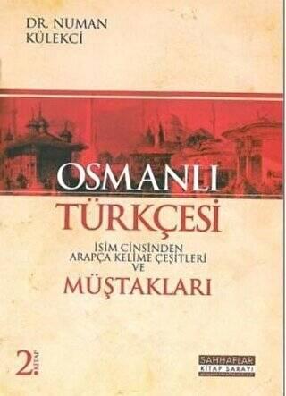 Osmanlı Türkçesi İsim Cinsinden Arapça Kelime Çeşitleri ve Müştakları