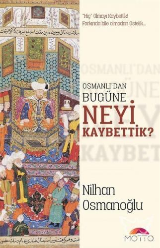 Osmanlı'dan Bugüne Neyi Kaybettik