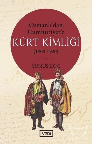 Osmanlı'dan Cumhuriyet'e Kürt Kimliği (1900-1920)