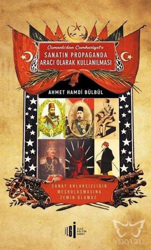 Osmanlı'dan Cumhuriyete Sanatın Propoganda Aracı Olarak Kullanılması