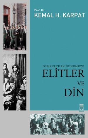 Osmanlı'dan Günümüze Elitler ve Din