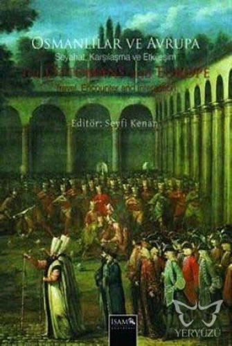 Osmanlılar ve Avrupa - Seyahat, Karşılama ve Etkileşim The Ottomans an