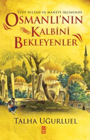 Osmanlının Kalbini Bekleyenler