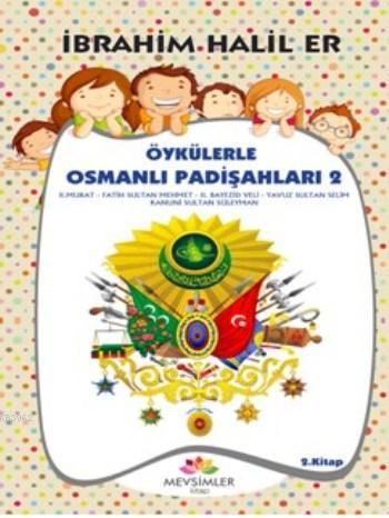 Öykülerle Osmanlı Padişahları 2