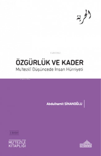 Özgürlük ve Kader Mu'tezili Düşüncede İnsan Hürriyeti