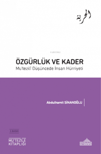 Özgürlük ve Kader Mu'tezili Düşüncede insan Hürriyeti