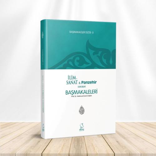 Başmakaleler 3 - İlim Sanat ve Panzehir Dergileri Başmakaleleri