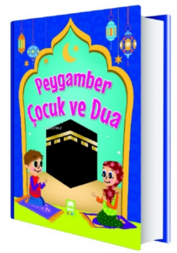 Peygamber Çocuk ve Dua