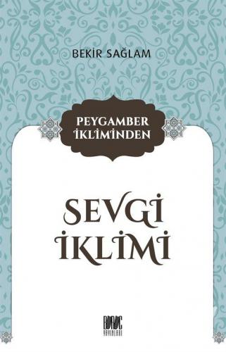 Peygamber İkliminden Sevgi İklimi