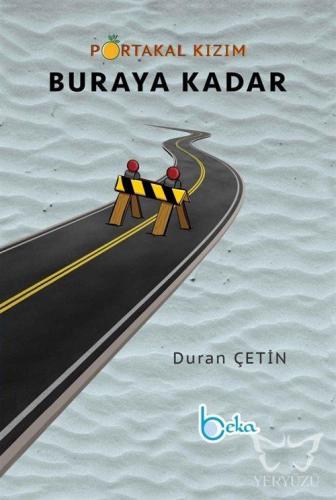 Portakal Kızım Buraya Kadar