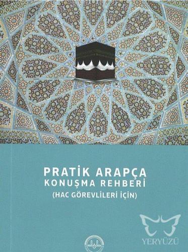 Pratik Arapça Konuşma Rehberi (Hac Görevlileri İçin)