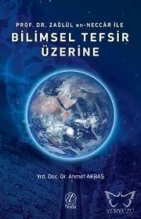 Prof. Dr. Zağlûl en-Neccâr İle Bilimsel Tefsir Üzerine