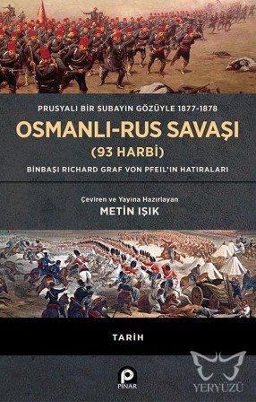 Prusyalı Bir Subayın Gözüyle 1877 - 1878 Osmanlı - Rus Savaşı (93 Harbi)