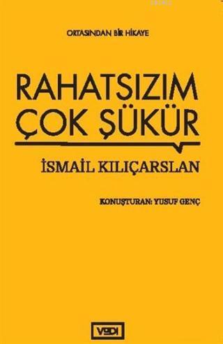 Rahatsızım Çok Şükür