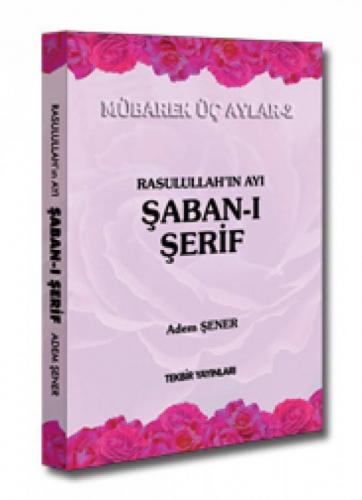 Rasullah'In Ayı Şaban-I Şerif