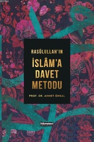 Rasulullah'ın İslam'a Davet Metodu ( Ciltli )