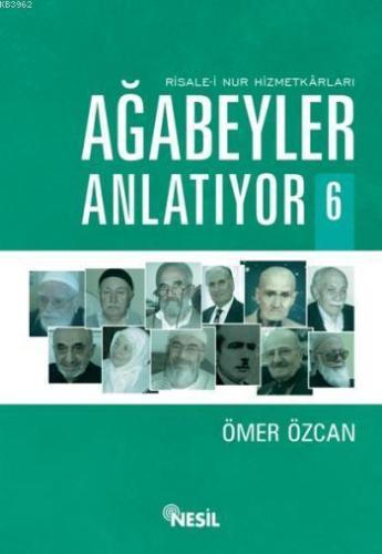 Risale-i Nur Hizmetkarları Ağabeyler Anlatıyor - 6