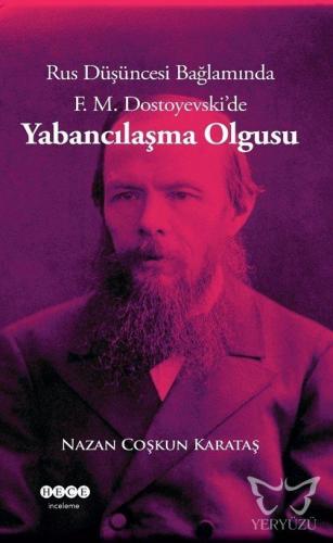 Rus Düşüncesi Bağlamında F. M. Dostoyevski'de Yabancılaşma Olgusu
