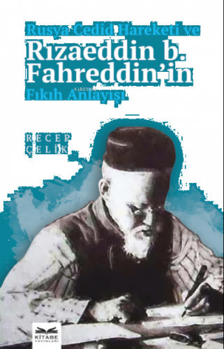 Rusya Cedîd Hareketi ve Rızaeddin b. Fahreddin'in Fıkıh Anlayışı