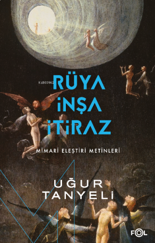 Rüya, İnşa, İtiraz ;-Mimari Eleştiri Metinleri