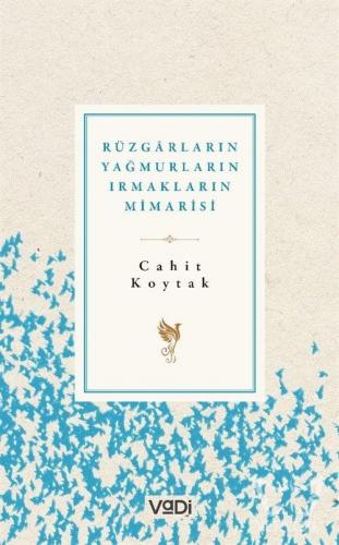 Rüzgarların , Yağmurların , Irmakların Mimarisi