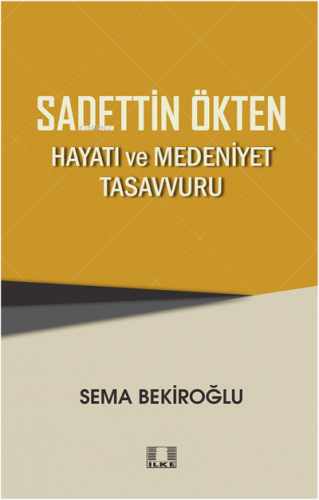 Sadettin Ökten “Hayati Ve Medeniyet Tasavvuru”