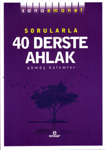 Sana Emanet Sorularla 40 Derste Ahlak