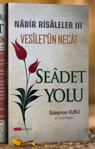 Seadet Yolu Vesiletün Necat Nadir Risaleler 3