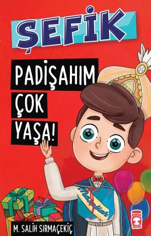 Şefik Padişahım Çok Yaşa