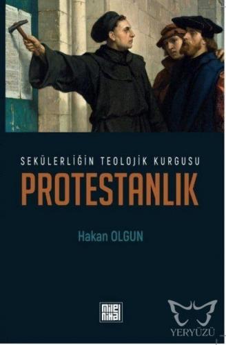 Sekülerliğin Teolojik Kurgusu Protestanlık